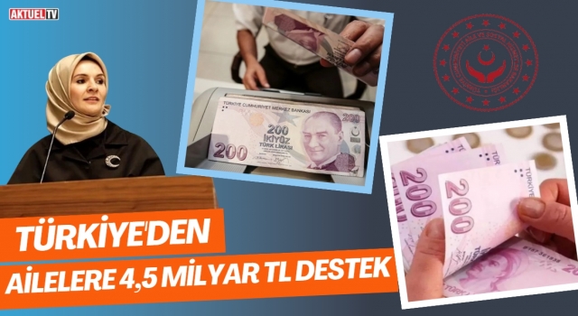 Ailelere 4,5 Milyar TL Destek