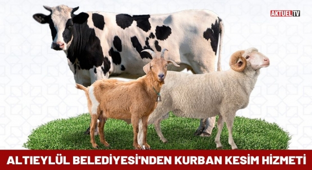 Altıeylül Belediyesi’nden Kurban Kesim Hizmeti