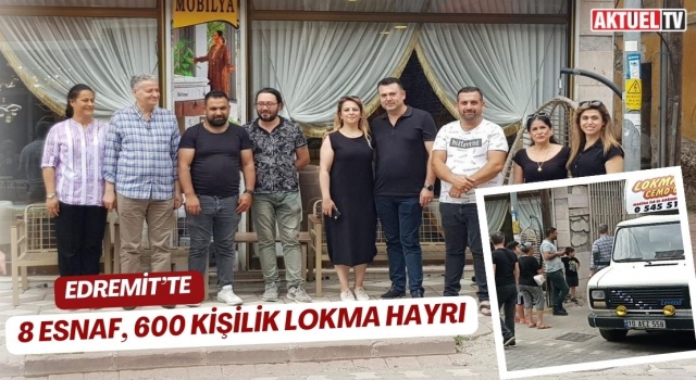 Edremit’te 8 esnaf, 600 kişilik lokma hayrı