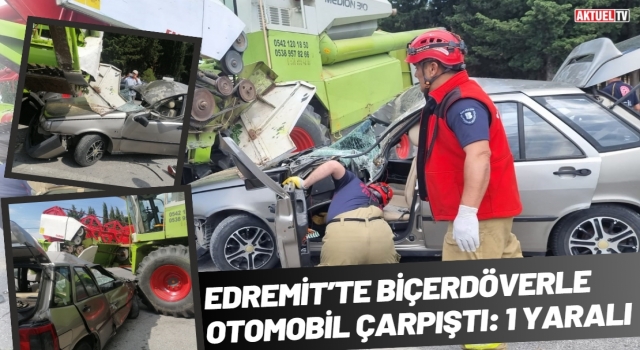 Edremit’te Biçerdöverle Otomobil Çarpıştı: 1 Yaralı