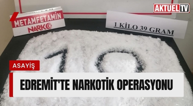 Edremit'te Narkotik Operasyonu