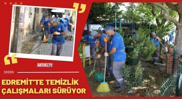 Edremit’te Temizlik Çalışmaları Sürüyor