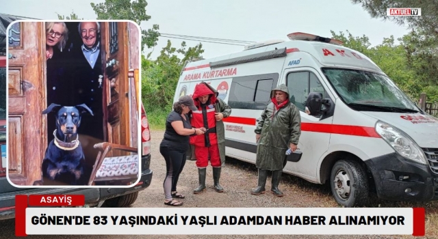 Gönen’de 83 yaşındaki adam kayboldu