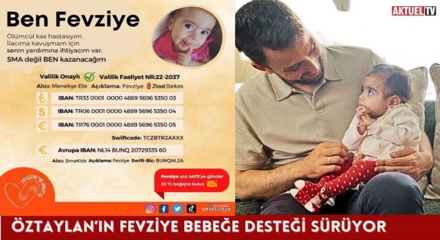 Öztaylan’ın Fevziye bebeğe desteği sürüyor