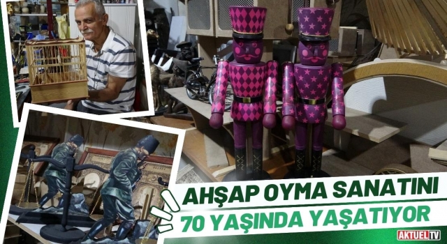 70 Yaşında Ahşap Oyma Sanatını Yaşatıyor