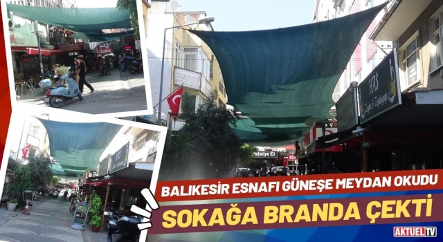 Balıkesir Esnafı Sokağa Branda Çekti