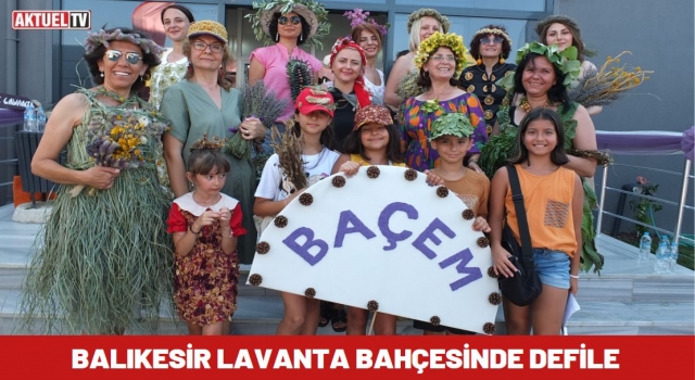 Balıkesir Lavanta Bahçesinde Defile