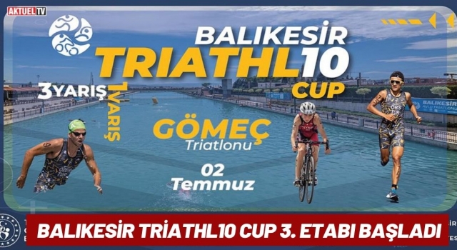 Balıkesir Triathl10 Cup 3. Etabı Başladı