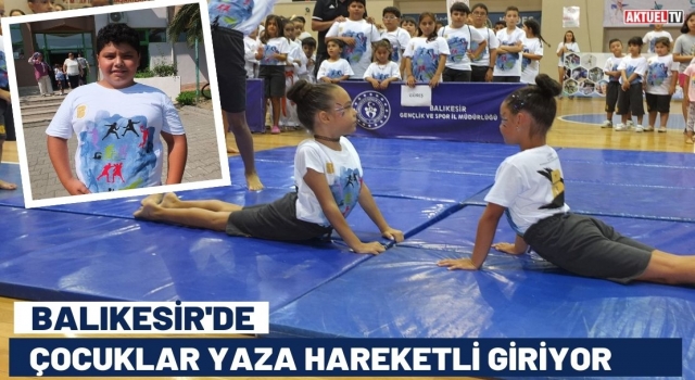 Balıkesir'de Çocuklar Yaza Hareketli Giriyor