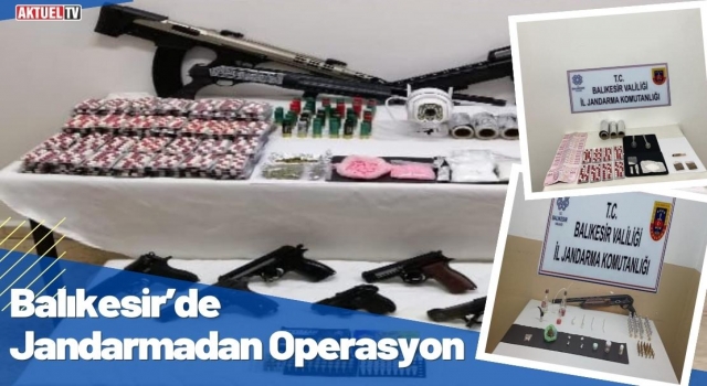 Balıkesir’de Jandarmadan Operasyon: 38 gözaltı