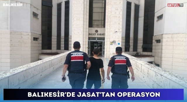 Balıkesir'de JASAT'tan Operasyon