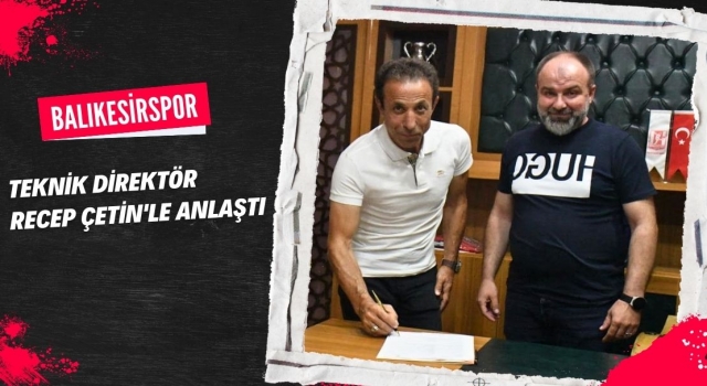 Balıkesirspor, Teknik Direktör Recep Çetin'le Anlaştı