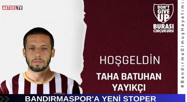 Bandırmaspor’a Yeni Stoper