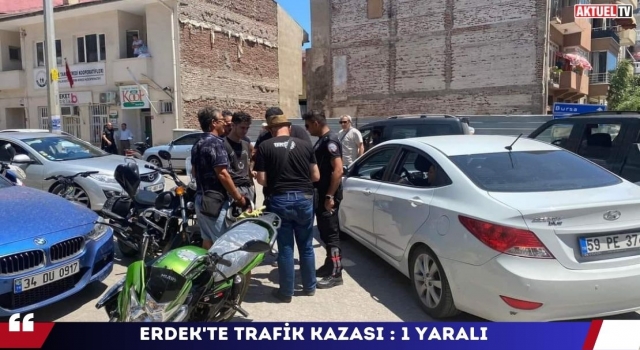 Erdek’te Trafik Kazası : 1 Yaralı