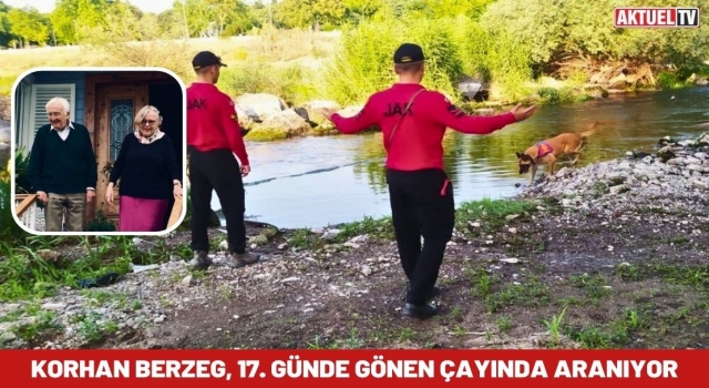 Korhan Berzeg, 17. Günde Gönen Çayında Aranıyor