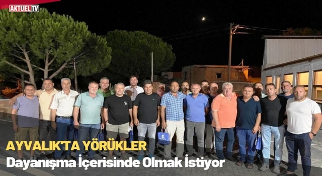 Ayvalık’ta Yörükler Dayanışma İçerisinde Olmak İstiyor