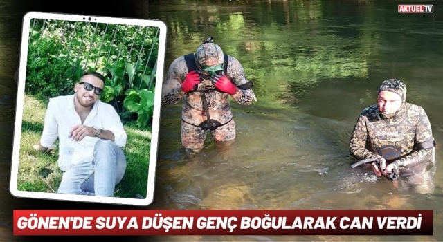 Gönen'de Suya Düşen Genç Boğularak Can Verdi