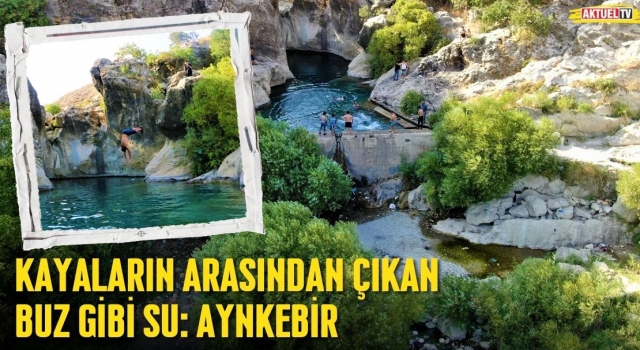 Kayaların Arasından Çıkan Buz Gibi Su: Aynkebir