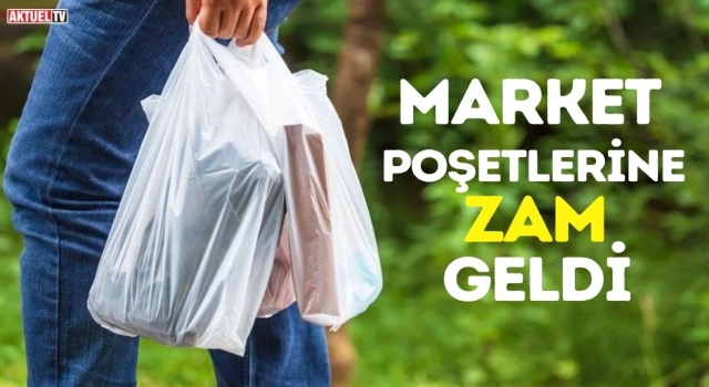 Market Poşetlerine Zam Geldi