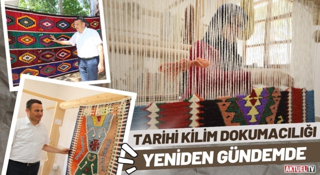 Tarihi Kilim Dokumacılığı Yeniden Gündemde