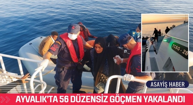 Ayvalık’ta 56 Düzensiz Göçmen Yakalandı