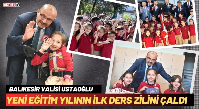 Balıkesir Valisi Ustaoğlu İlk Ders Zilini Çaldı