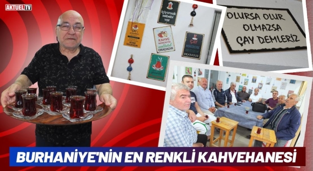 Burhaniye'nin En Renkli Kahvehanesi