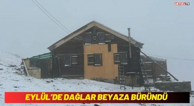 Eylül'de Dağlar Beyaza Büründü