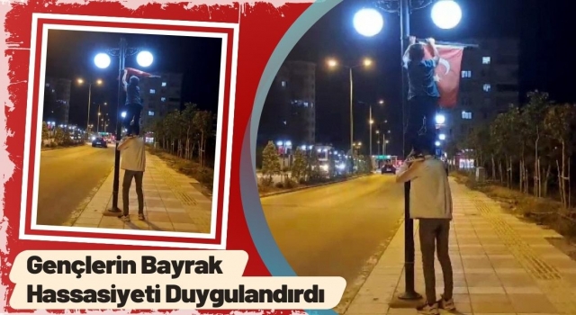 Gençlerin Bayrak Hassasiyeti Duygulandırdı