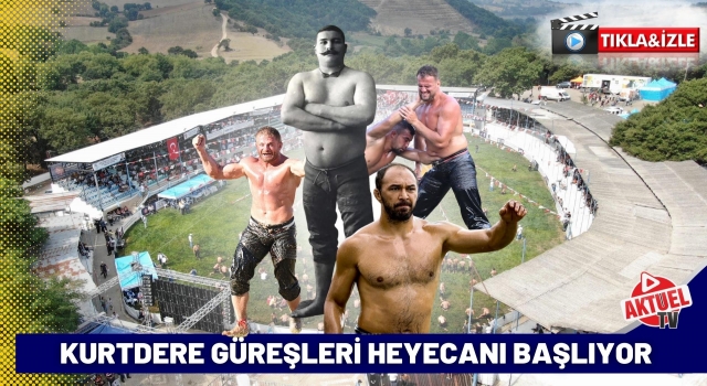 Kurtdereli Güreşleri Heyecanı Başlıyor