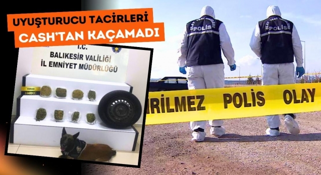 Uyuşturucu Tacirleri Cash’tan Kaçamadı