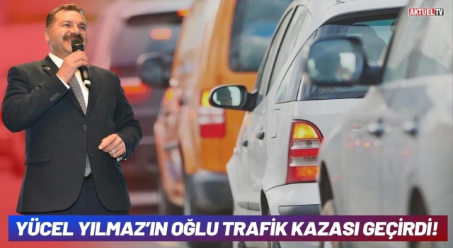 Yücel Yılmaz’ın Oğlu Trafik Kazası Geçirdi!