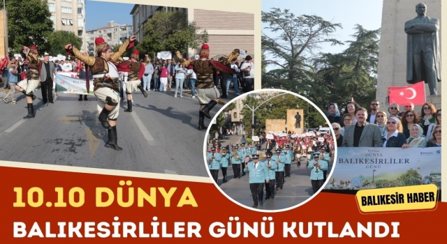 10.10 Dünya Balıkesirliler Günü Kutlandı