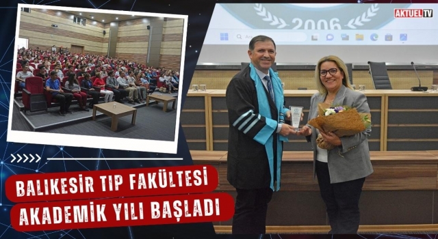 Balıkesir Tıp Fakültesi Akademik Yılı Başladı