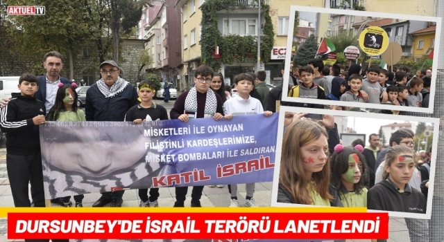 Dursunbey'de İsrail Terörü Lanetlendi