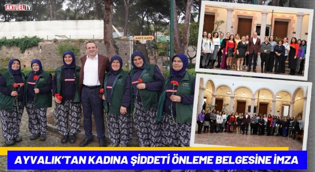 Ayvalık’tan Kadına Şiddeti Önleme Belgesine İmza