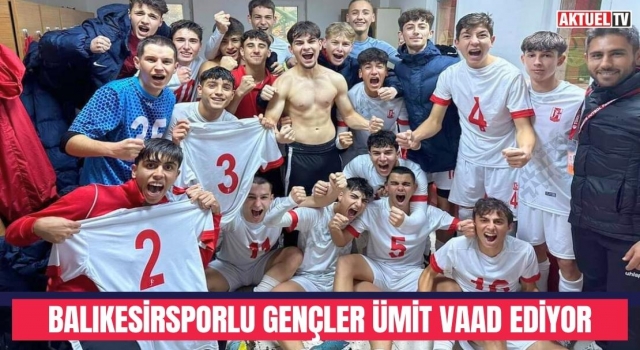 Balıkesirsporlu Gençler Ümit Vaad Ediyor