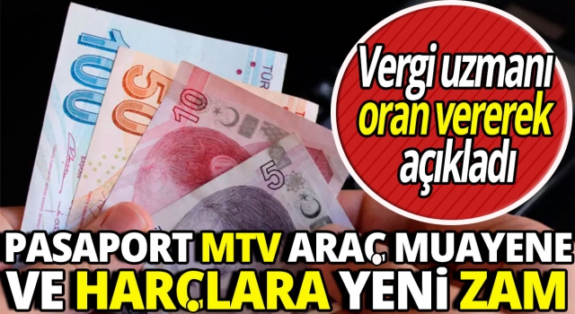 Pasaport, MTV, Araç Muayene ve Harçlara Yeni Zam