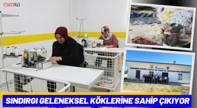 Sındırgı Geleneksel Köklerine Sahip Çıkıyor