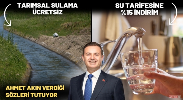 Başkan Ahmet Akın'dan Çifte Müjde Suya %15 İndirim