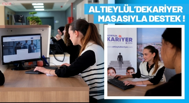 Altıeylül'de Kariyer Masasıyla Destek Hızlanıyor!