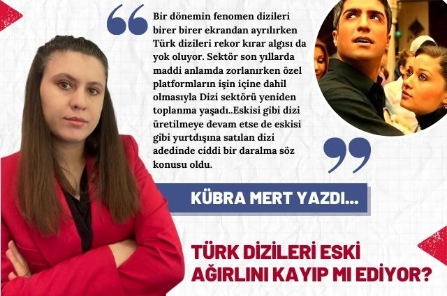 Türk Dizleri Eski Ağırlığını Kayıp Mı Ediyor?