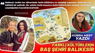 Balıkesir Çok Kültürlü Bir Şehirdir