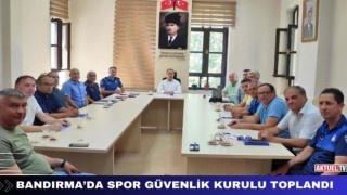 Bandırma’da Spor Güvenlik Kurulu Toplandı